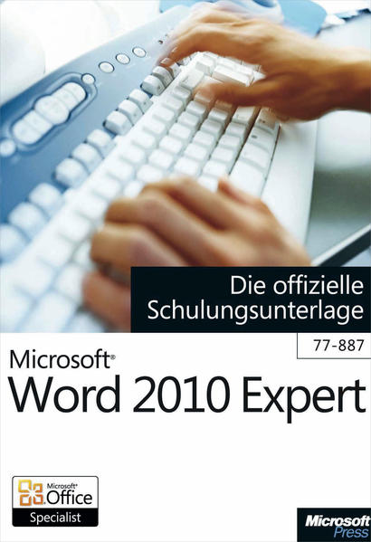 Microsoft Word 2010 Expert - Die offizielle Schulungsunterlage (Exam 77-887)