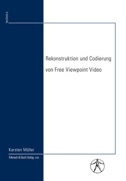 Rekonstruktion und Codierung von Free Viewpoint Video
