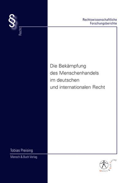 Die Bekämpfung des Menschenhandels im deutschen und internationalen Recht