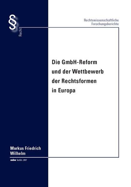 Die GmbH-Reform und der Wettbewerb der Rechtsformen in Europa