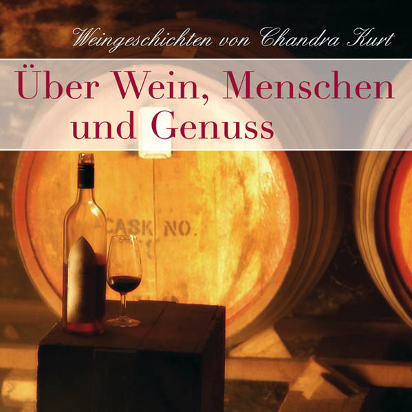 Über Wein, Menschen und Genuss