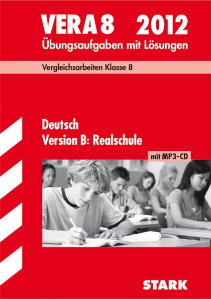 Vergleichsarbeiten VERA 8. Klasse / Deutsch Version B: Realschule 2012