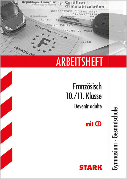 STARK Arbeitsheft Gymnasium - Französisch 10./11. Klasse: Devenir adulte