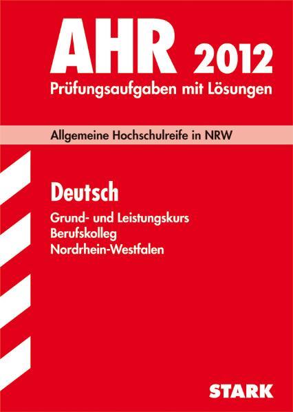 Berufskolleg Nordrhein-Westfalen / Deutsch Grund- und Leistungskurs 2012
