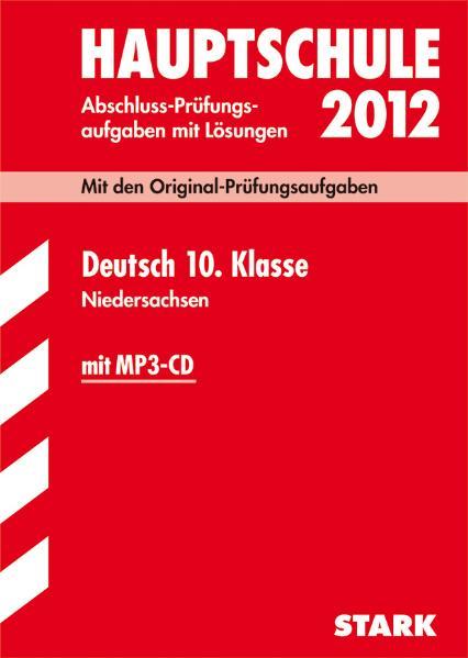 Abschluss-Prüfungsaufgaben Hauptschule Niedersachsen / Deutsch 10. Klasse mit MP3-CD 2012