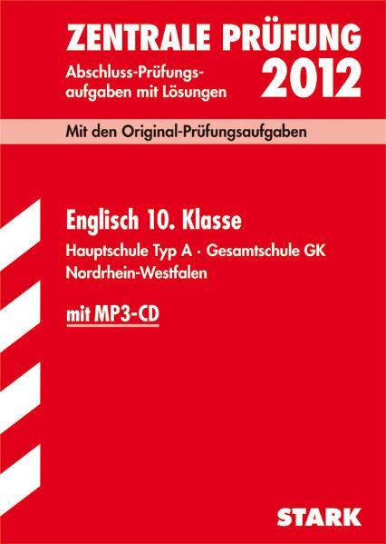 Abschluss-Prüfungsaufgaben Hauptschule Nordrhein-Westfalen / Zetrale Prüfung Englisch 10. Klasse 2012 mit MP3-CD