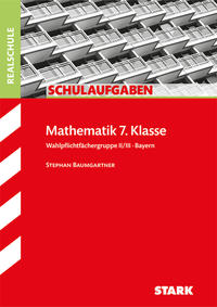STARK Schulaufgaben Realschule - Mathematik 7. Klasse Gruppe II/III - Bayern