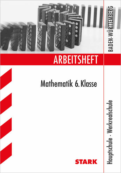 STARK Arbeitsheft Hauptschule - Mathematik 6. Klasse - BaWü