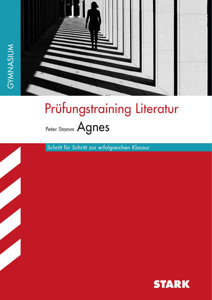 STARK Prüfungstraining Literatur - Stamm: Agnes (Baden-Württemberg)