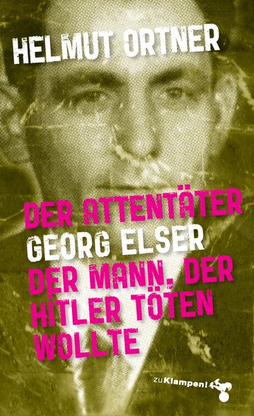 Der Attentäter Georg Elser