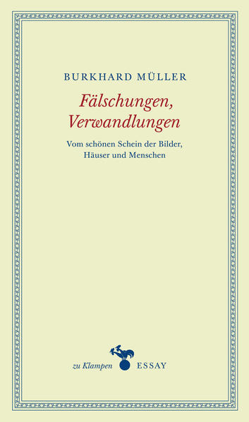 Fälschungen, Verwandlungen