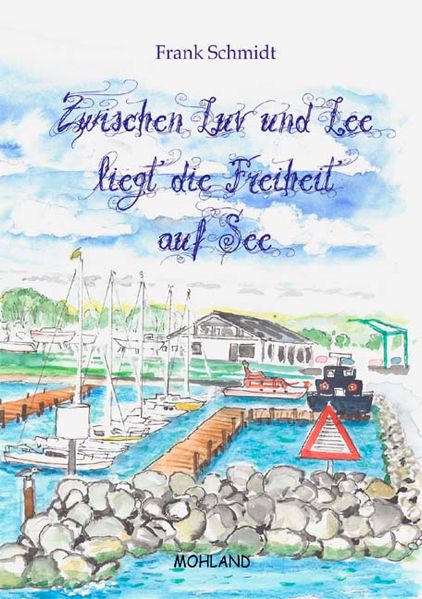 Zwischen Luv und Lee liegt die Freiheit auf See