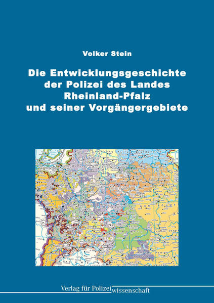 Die Entwicklungsgeschichte der Polizei des Landes Rheinland-Pfalz und seiner Vorgängergebiete