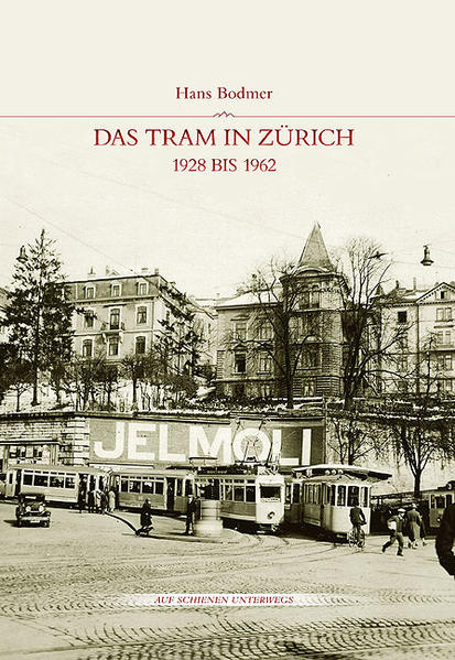 Das Tram in Zürich 1928 bis 1962