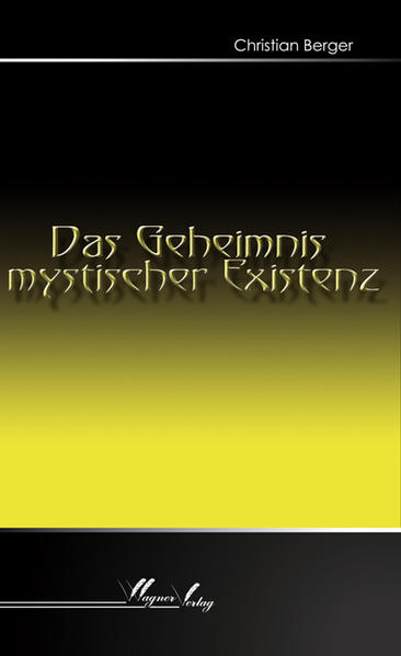 Das Geheimnis mystischer Existenz