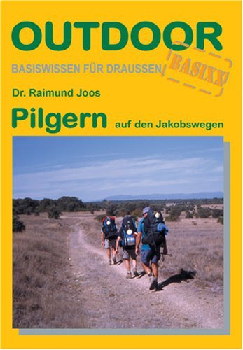 Pilgern auf den Jakobswegen