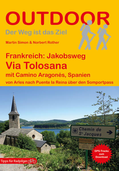 Frankreich: Jakobsweg Via Tolosana mit Camino Aragonés, Spanien von Arles nach Puente la Reina über den Somportpass