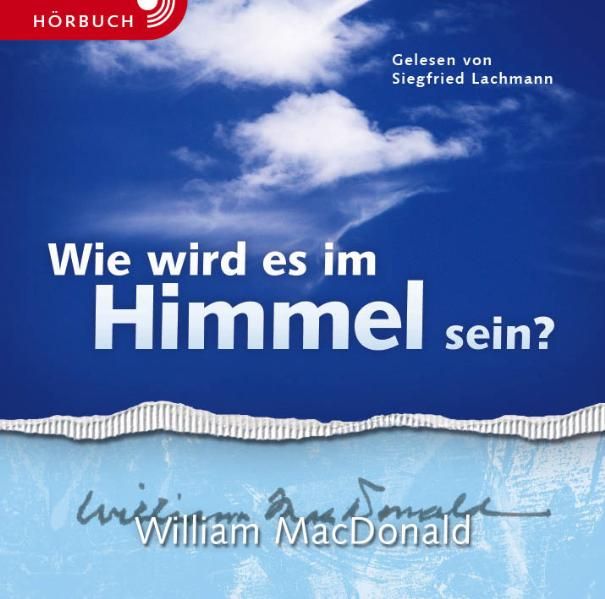 Wie wird es im Himmel sein? (Hörbuch)