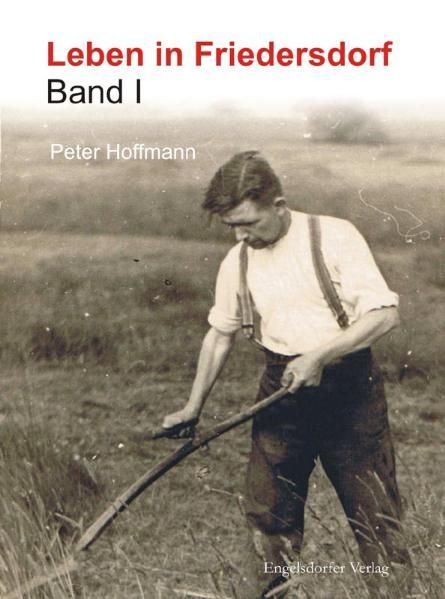 Leben in Friedersdorf, Band 1