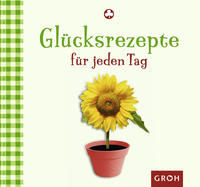 Glücksrezepte für jeden Tag