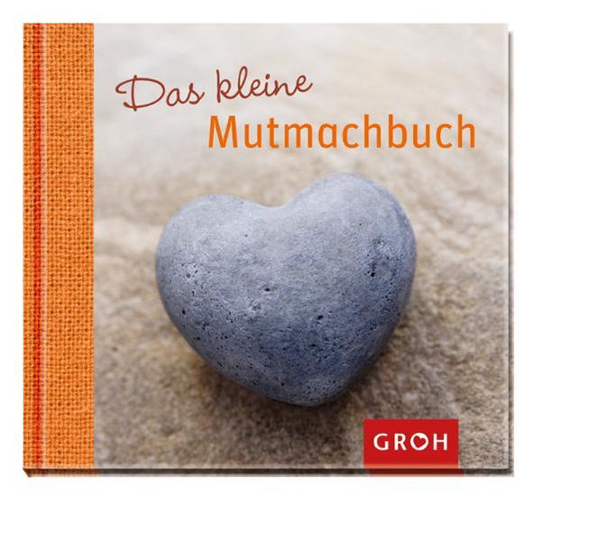 Das kleine Mutmachbuch