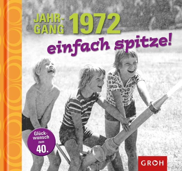 Jahrgang 1972 einfach spitze!