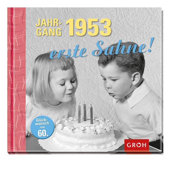 Jahrgang 1953 erste Sahne!