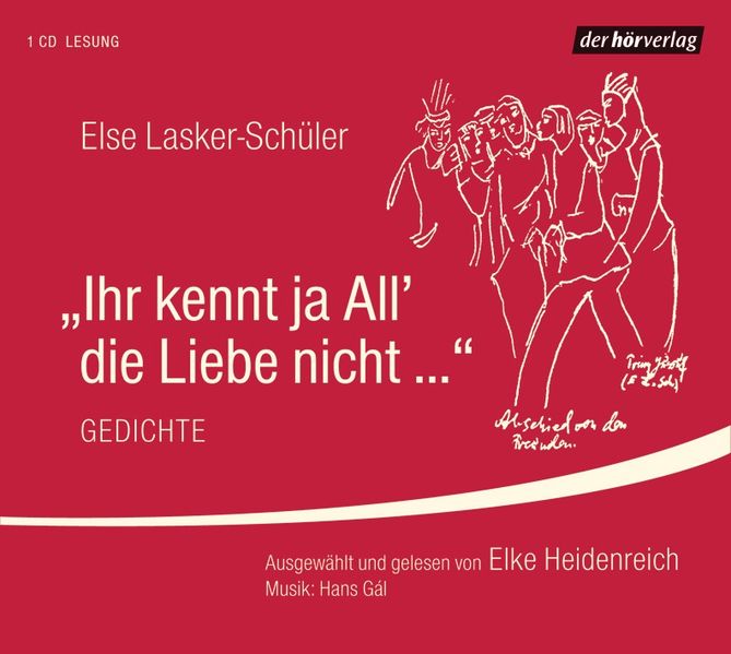 "Ihr kennt ja All' die Liebe nicht ..."