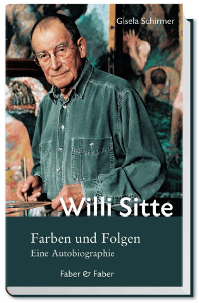 Willi Sitte. Farben und Folgen.
