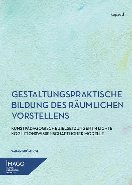 Gestaltungspraktische Bildung des räumlichen Vorstellens