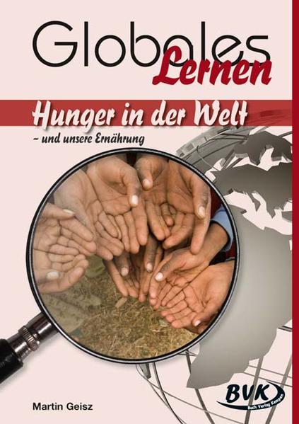 Hunger in der Welt – und unsere Ernährung