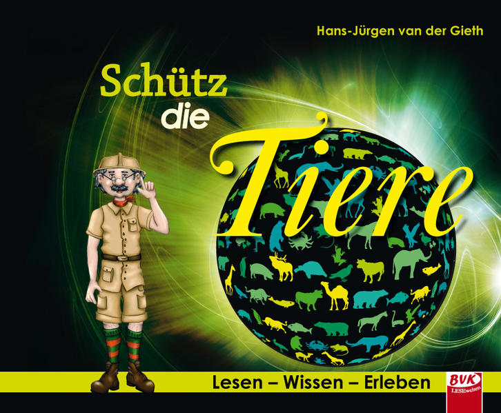 Lesen – Wissen – Erleben: Schütz die Tiere