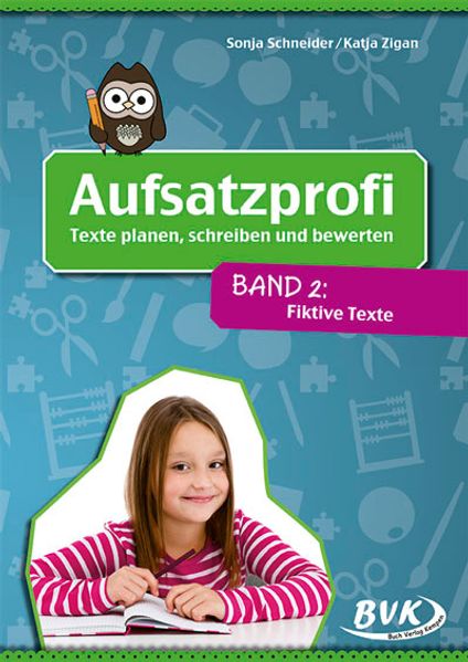 Aufsatzprofi: Texte planen, schreiben und bewerten
