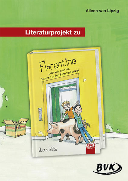 Literaturprojekt zu Florentine oder wie man ein Schwein in den Fahrstuhl kriegt