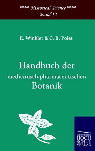 Handbuch der medicinisch-pharmazeutischen Botanik