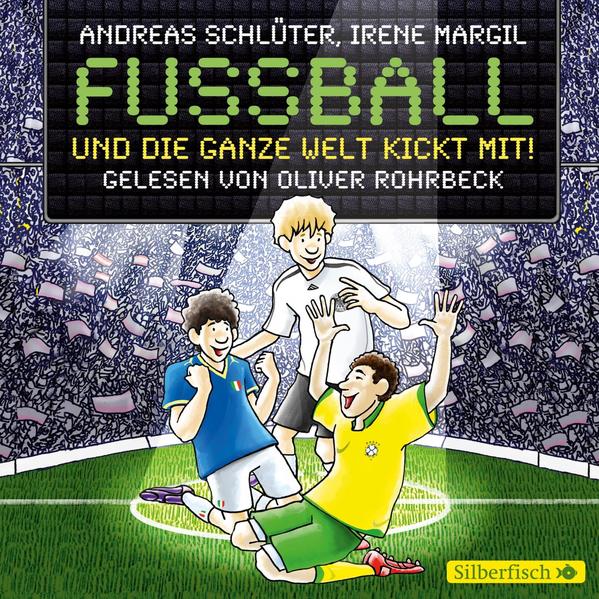 Fußball und ... 3: Fußball und die ganze Welt kickt mit!