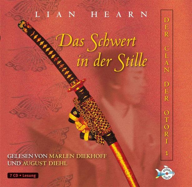 Der Clan der Otori 1: Der Clan der Otori, Band 1: Das Schwert in der Stille