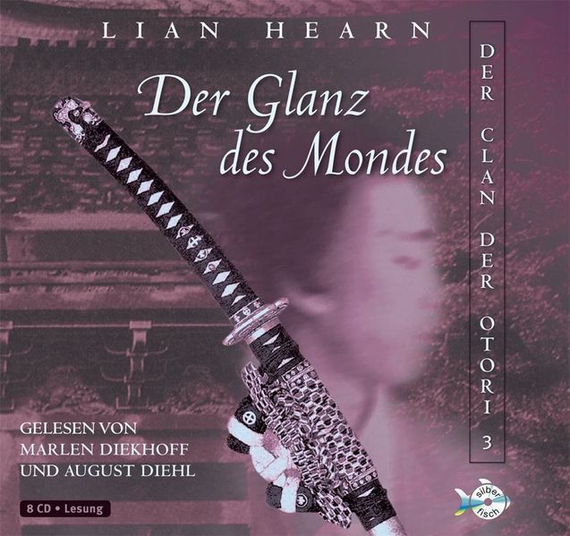 Der Clan der Otori 3: Der Clan der Otori, Band 3: Der Glanz des Mondes