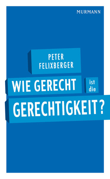 Wie gerecht ist die Gerechtigkeit?