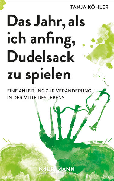 Das Jahr, als ich anfing, Dudelsack zu spielen