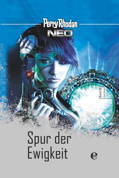 Perry Rhodan Neo 6: Spur der Ewigkeit
