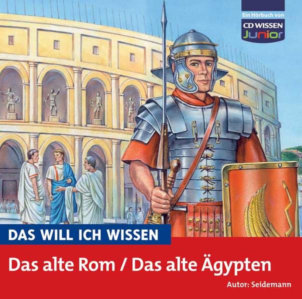 DAS WILL ICH WISSEN Das alte Rom /Das alte Ägypten