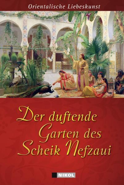 Der duftende Garten des Scheik Nefzaui