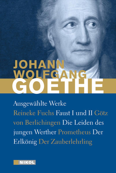 Goethe: Ausgewählte Werke: Die Leiden des jungen Werther, Faust I und II und weitere