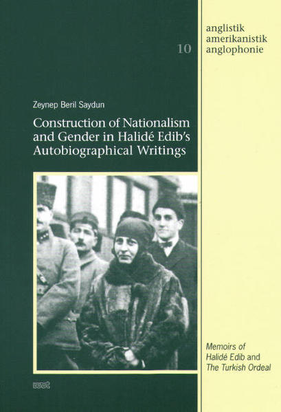 Construction of Nationalism and Gender in Halidé Edib's Autobiographical Writings