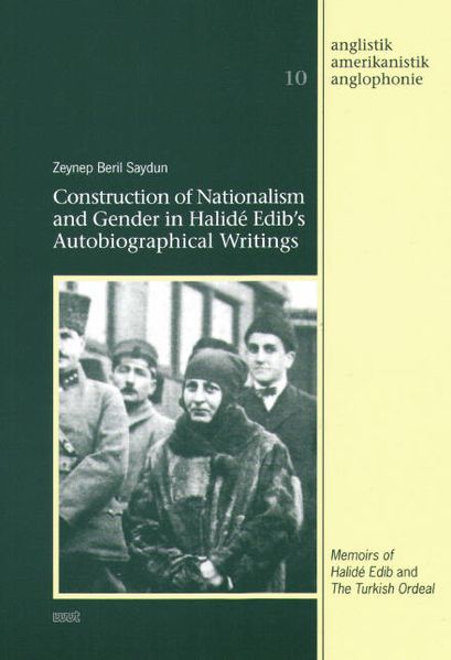Construction of Nationalism and Gender in Halidé Edib's Autobiographical Writings