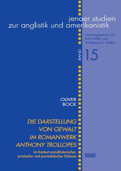 Die Darstellung von Gewalt im Romanwerk Anthony Trollopes im Kontext sozialhistorischer, juristischer und journalistischer Diskurse
