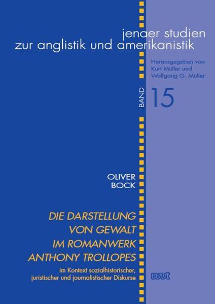 Die Darstellung von Gewalt im Romanwerk Anthony Trollopes im Kontext sozialhistorischer, juristischer und journalistischer Diskurse