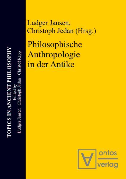 Philosophische Anthropologie in der Antike