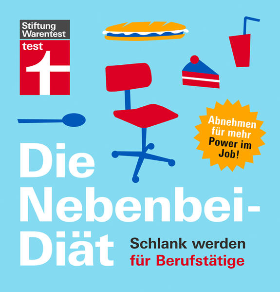 Die Nebenbei-Diät. Schlank werden für Berufstätige